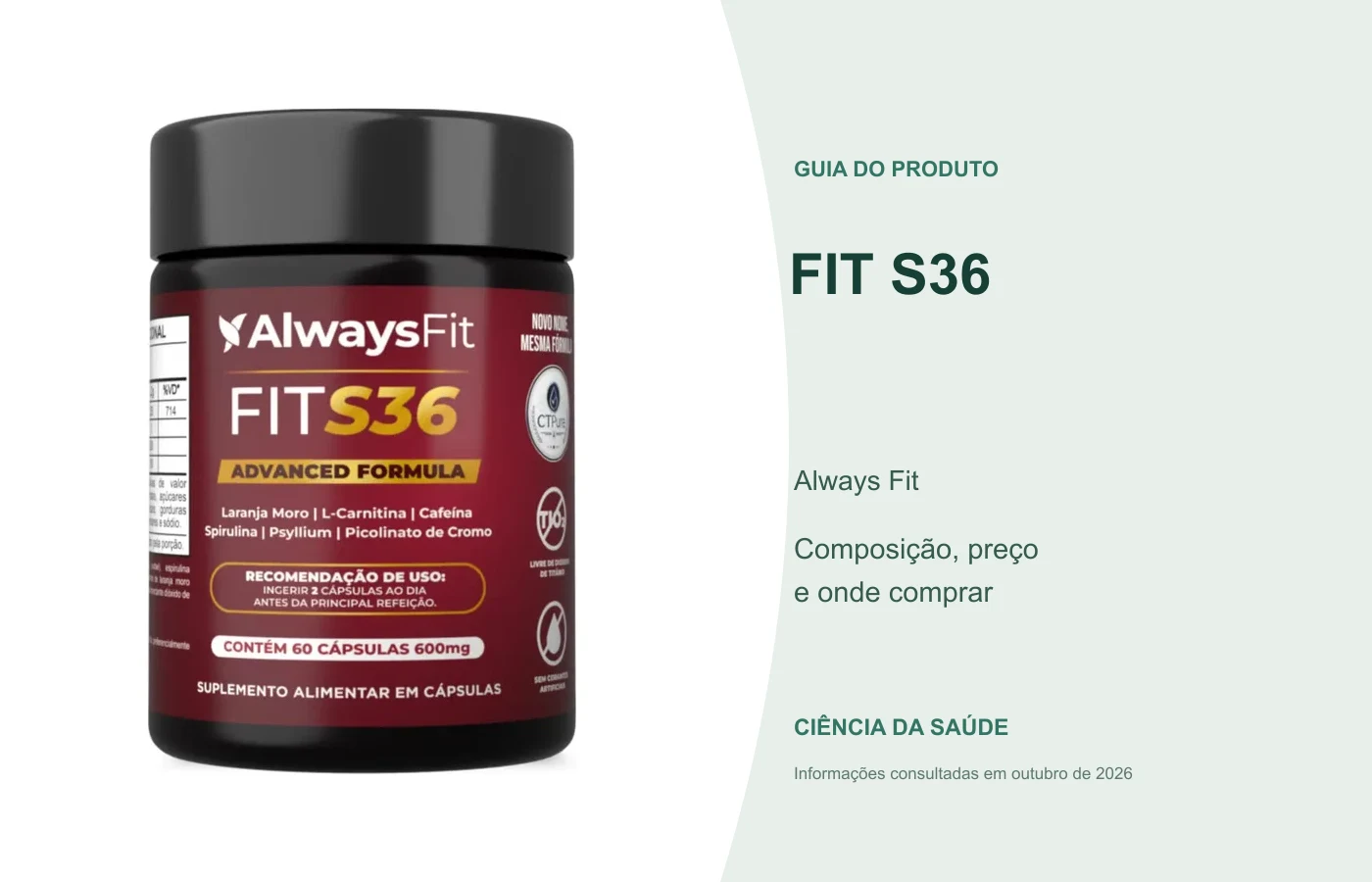 Fit S36 Always Fit: guia de composição, preço e onde comprar.